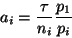 \begin{displaymath}
a_i = \frac{\tau }{n_{i}} \frac{p_{1}}{p_{i}}
\end{displaymath}