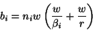 \begin{displaymath}
b_i = n_{i} w
\left( \frac{w}{{\beta}_{i}} + \frac{w}{r} \right)
\end{displaymath}