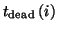 $t_{\rm dead}\left(i\right)$