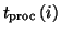 $t_{\rm proc}\left(i\right)$