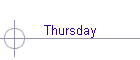 Thursday