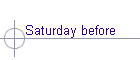 Saturday before