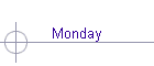 Monday