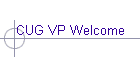 CUG VP Welcome